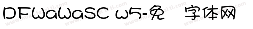 DFWaWaSC w5字体转换